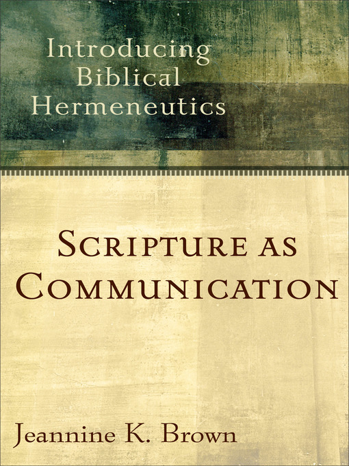 Title details for Scripture as Communication by Jeannine K. Brown - Available